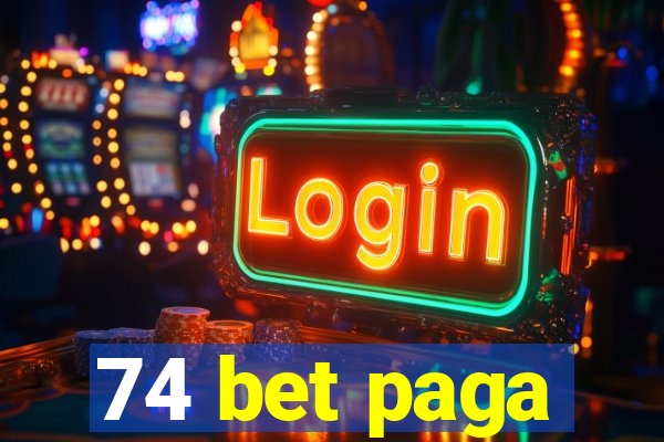 74 bet paga